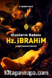 Ulusların Babası Hz. İbrahim <br /> Avram-Abraham-İbrahim