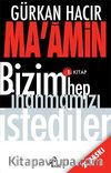 Ma'amin Bizim Hep İnanmamızı İstediler