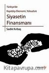 Türkiye'de Kayıtdışı Ekonomi, Yolsuzluk Siyasetin Finansmanı