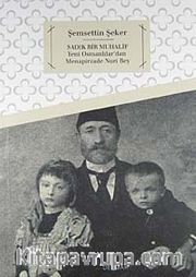 Sadık Bir Muhalif <br /> Yeni Osmanlılar'dan Menapirzade Nuri Bey