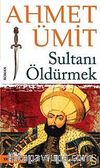 Sultanı Öldürmek
