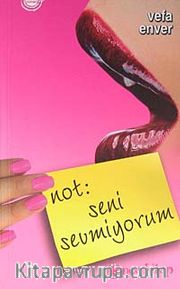 Not: Seni Sevmiyorum