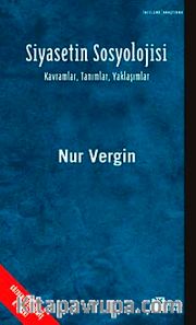 Siyasetin Sosyolojisi <br /> Kavramlar, Tanımlar, Yaklaşımlar