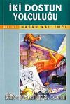 İki Dostun Yolculuğu