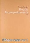 Bugün Konuştuklarımız