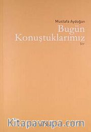Bugün Konuştuklarımız