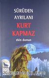 Sürüden Ayrılanı Kurt Kapmaz