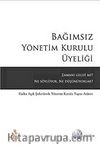Bağımsız Yönetim Kurulu Üyeliği & Zamanı Geldi mi? Ne Söylüyorlar, Ne Düşünüyorlar?