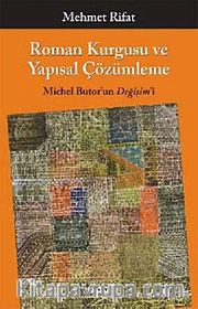 Roman Kurgusu ve Yapısal Çözümleme <br /> Michel Butor'un Değişim'i