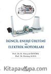 İkincil Enerji Üretimi ve Elektrik Motorları