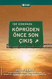 İşe Giderken Köprüden Önce Son Çıkış