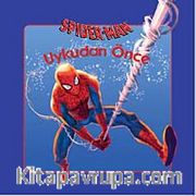 Spider-Man <br /> Uykudan Önce