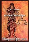 Adaletin Yoksa Eğer