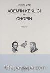 Adem'in Kekliği ve Chopin