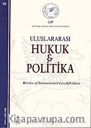 Yıl 4 Sayı: 30 / 2012 Uluslararası Hukuk ve Politika Dergisi
