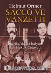Sacco ve Vanzetti <br /> Amerika'da İki İtalyan - Bir Hukuk Cinayeti