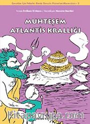 Muhteşem Atlantis Krallığı <br /> Çocuklar İçin Felsefe: Geniş Omuzlu Platon'un Maceraları -3