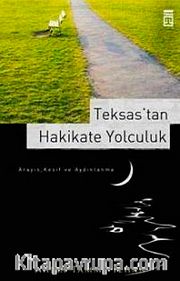Teksas'tan Hakikate Yolculuk