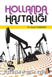 Hollanda Hastalığı <br /> Teori ve Ülke Örnekleri