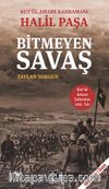Bitmeyen Savaş & Kut'ül Amare Kahramanı Halil Paşa
