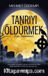 Tanrıyı Öldürmek & 21. yy. Peygamberi