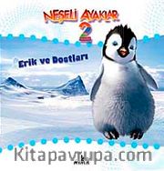 Neşeli Ayaklar 2 / Erik ve Dostları