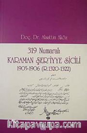 319 Numaralı Karaman Şer'iyye Sicili 1905-1906 (R.1320-1322)
