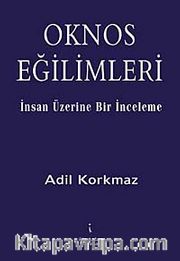 Oknos Eğilimleri <br /> İnsan Üzerine Bir İnceleme