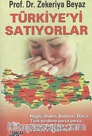 Türkiye'yi Satıyorlar