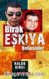Bırak Eşkıya Bellesinler