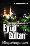 İstanbul Semalarını Aydınlatan Bir Yıldız  Eyüp Sultan (r.a)