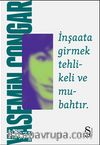 İnşaata Girmek Tehlikeli ve Mubahtır