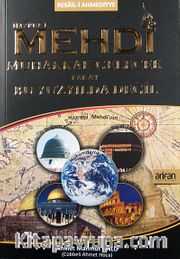Hazret-i Mehdi Muhakkak Gelecek Fakat Bu Yüzyılda Değil (Karton Kapak)
