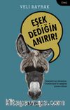 Eşek Dediğin Anırır