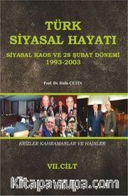 Türk Siyasal Hayatı - VII Siyasal Kaos ve 28 Şubat Dönemi 1993-2003