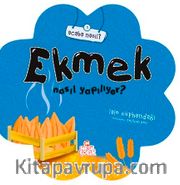 Ekmek Nasıl Yapılıyor?