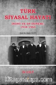 Türk Siyasal Hayatı - IV İnönü ve DP Dönemi 1938-1960