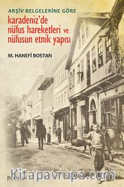 Arşiv Belgelerine Göre Karadeniz'de Nüfus Hareketleri ve Nüfusun Etnik Yapısı