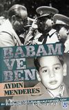 Babam ve Ben & Bir Çocuğun İktidarla ve Darbeyle Yüzleştiği Anlar