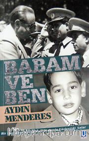Babam ve Ben <br /> Bir Çocuğun İktidarla ve Darbeyle Yüzleştiği Anlar