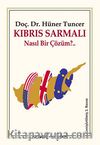 Kıbrıs Sarmalı Nasıl Bir Çözüm?