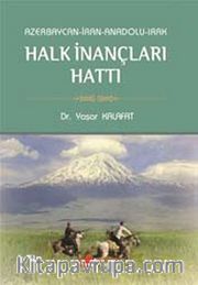 Azerbaycan-İran-Anadolu-Irak Halk İnançları Hattı