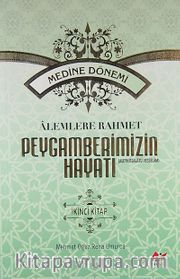 Alemlere Rahmet Peygamberimizin Hayatı (2. Cilt) (Medine Dönemi) (Karton Kapak)