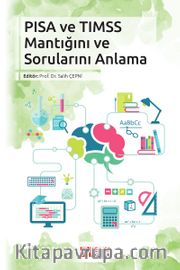 PISA VE TIMSS Mantığını ve Sorunlarını Anlama