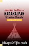 Amerikan Yerlileri ve Karakalpak Türklerinin Efsaneleri Karşılaştırmalı Bir İnceleme