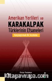 Amerikan Yerlileri ve Karakalpak Türklerinin Efsaneleri Karşılaştırmalı Bir İnceleme
