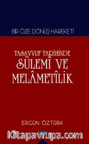 Bir Öze Dönüş Hareketi Tasavvuf Tarihinde Sülemi ve Melametilik