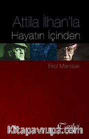 Atilla İlhan'la Hayatın İçinden
