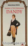 Dandizm ve Türk Edebiyatında Dandy