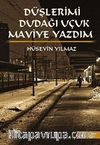 Düşlerimi Dudağı Uçuk Maviye Yazdım